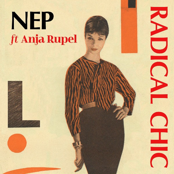 NEP i Anja Rupel – Novi singl i video premijera pjesme ‘Radical Chic’ 