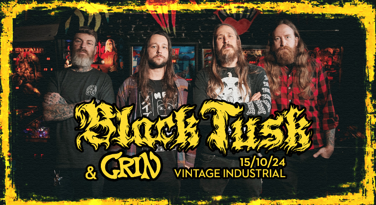 Black Tusk + Grin @ Vintage Industrial Bar